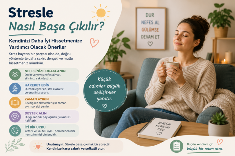 Stresle Nasıl Başa Çıkılır? Kendinizi Daha İyi Hissetmenize Yardımcı Olacak Öneriler